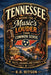 Tennessee Where the Music's Louder Than Common Sense: Facts, Legends, and Stories by R. D. Hitson
