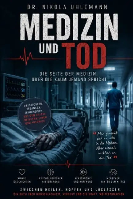 Medizin und Tod: Der tägliche Kampf gegen das Unvermeidliche by Nikola Uhlemann