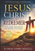 Jesus Christ Our Redeemer: The Cross, the Blood, and the Price of Salvation by Elphas Sipho Mdluli