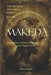 Makeda: The Queen the World Forgot: he True Story of the Queen of Sheba, the Solomonic Covenant, and the African Kingdom That Changed Biblical History by Mark Senior
