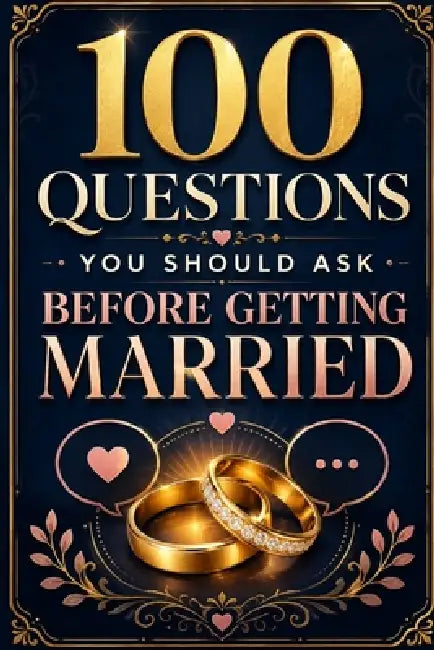 100 Questions You Should Ask Before Getting Married by William Plaza