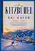 Kitzbühel Ski Guide 2026/2027: Your Smart Plan for Choosing Slopes, Saving Money & Making the Most of Your First Ski Trip in Austria by Daniel K. Sutton