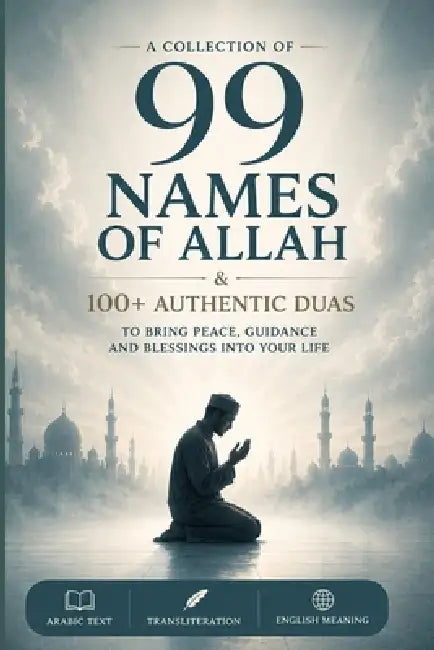 99 Names of Allah & 100+ Authentic Duas: Arabic Text, Transliteration & English Meaning by Guided Hearts Press