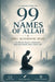99 Names of Allah & 100+ Authentic Duas: Arabic Text, Transliteration & English Meaning by Guided Hearts Press