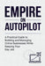 Empire on Autopilot: A Practical Guide to Building and Managing Online Businesses While Keeping Your Day Job by Alice Schwartz, Tariq Mendoza