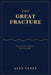 The Great Fracture: A Prediction, Not a Possibility by Alex Vance