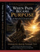 When Pain Became Purpose: My Walk with God through the Storm by Evangeline Ngwashi