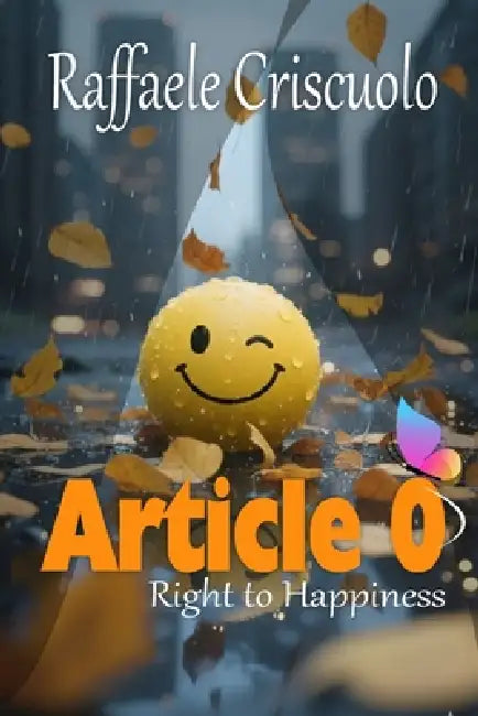 Article 0: The right to happiness by Raffaele Criscuolo