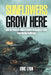 Sunflowers Grow Here: How the Political-Military Industrial Complex Profits from the War in Ukraine by Eric Lyon