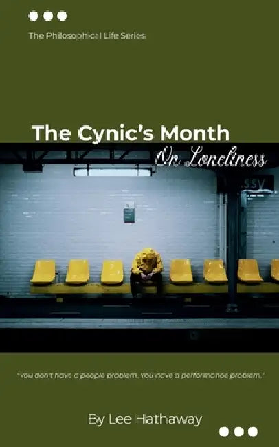 The Cynic's Month: On Loneliness: The Philosophical Life Series by Lee Hathaway