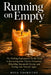 Running on Empty: The Working Professional's No-BS Guide to Recovering from Chronic Exhaustion, Rebuilding Sustainable Energy, and Feeling Like Yourse by Maya Thornton