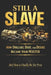Still A Slave: How Dollars, Debt & Desire Became Your Master: And How to Finally Be Set Free by Ijanea B. Joseph