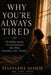 Why You're Always Tired: The Hidden Reasons You Feel Exhausted Even When Everything Looks "Normal" by Sylvalene Alozie Dnp