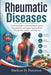 Rheumatic Diseases: A Practical Guide to Understanding Symptoms, Managing Pain, and Supporting Joint Health Through Diet, Lifestyle, and Daily Care by Darleen D. Patterson