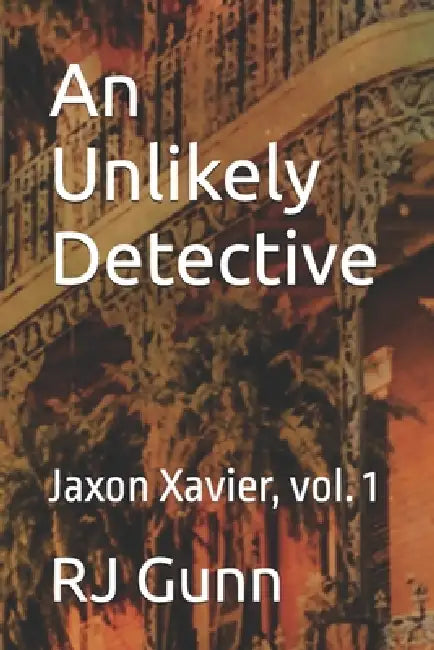An Unlikely Detective by Rj Gunn