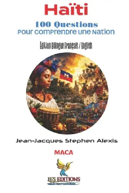 Haïti 100 Questions pour Comprendre une Nation: 100 Questions to Understand a Nation by Jean-LaTour Roumer, Jean-Jacques Stephen Alexis