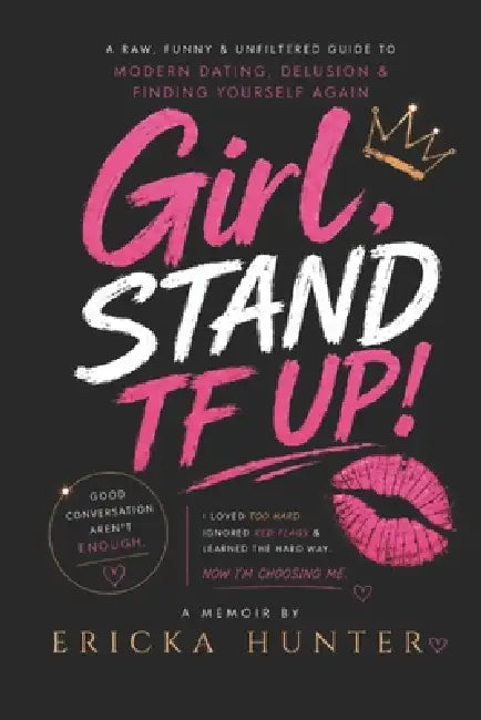 Girl Stand Tf Up by Ericka Hunter