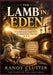 The Lamb in Eden: From Eden to the Empty Tomb - The Spring Feasts of the Lord by Randy Clutter