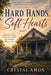 Hard Hands, Soft Hearts: Growing Up Poor, Surviving Violence, and Learning How to Heal by Crystal Amon