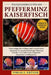 Pflegehandbuch Für Den Pfefferminz-Kaiserfisch: Expertentipps für Anfänger und fortgeschrittene Aquarianer zu Aquarieneinrichtung, Fütterung, Verhalte by Tobias J. Krüger