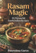 Rasam Magic: 50 Flavourful South Indian Recipes by Pournima Gurav