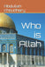 Who is Allah: *Who is Allah* is a concise yet deeply reflective introduction to Allah as He introduces Himself through the Qur'an and the authentic na by Abdullah Choudhary
