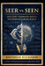 Seer vs. Seen: Ancient Vedanta Meets Modern Neuroscience by Bhushan Kulkarni