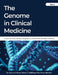 The Genome in Clinical Medicine: A Comprehensive Two-Volume Reference in Genomic Medicine by Callum E. Reeve, Maren O. Veldthaus