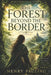 The Forest Beyond the Border by Henry Pauling