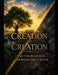 From Creation to Creation: Jesus lives the creation and displays how to be God by Bryant E. White
