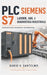 PLC Siemens S7: Ladder, AWL e Diagnostica Industriale: Guida pratica alla configurazione, programmazione, sensori, attuatori, comunicazione e troubles by Dario V. Santelmo
