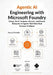 Agentic AI Engineering with Microsoft Foundry: Design, Build, Evaluate, Monitor, and Deploy Enterprise AI Agents That Solve Real Business Problems by Harvey Chandler