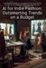 AI for Indie Fashion: Outsmarting Trends on a Budget: Your Practical Guide to Leveraging AI for Forecasting, Design, and Sustainable Growth for Small by Sangita Gupta
