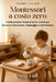 Montessori a costo zero: Guida Patrica Montessori 0-3 anni per favorire autonomia, linguaggio e movimento by Irene Lodi