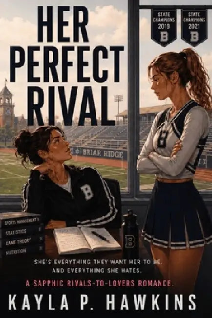 Her Perfect Rival (A Sapphic Rivals-to-Lovers Romance) by Kayla P. Hawkins