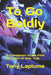 To Go Boldly: A Companion to the First 60 Years of Star Trek by Tony Laplume