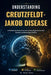 Understanding Creutzfeldt-Jakob Disease: A Detailed Educational Overview of Rare Degenerative Brain Disorders and Neurological Decline by Grant Kairo