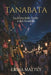TANABATA - La Festa delle Stelle e dei Desideri: Origini, miti e tradizioni della festa giapponese dei desideri by Emma Mattey