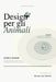Design Per Gli Animali: Zoikòn: il pensiero etologico applicato al progetto by Myriam Jael Riboldi, Ester Rachele Mussari