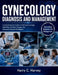 Gynecology Diagnosis and Management: Comprehensive Guide to Pathophysiology, Infertility, & Pelvic Surgery for Women's Health Residents by Harry C. Harvey