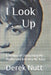 I Look . . . Up: A Memoir of Discovering My Mother and Grieving Her Loss by Derek Nutt