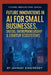 Future Innovations in AI for Small Businesses, Digital Entrepreneurship & Startup Ecosystems: 225 Future-Business Mastery Innovations by Jahnavi Singireddy