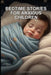 Bedtime Stories for Anxious Children: Calm Your Child's Mind Through Mindfulness, Positive Affirmations, and the 5-Step Sleep-Ready Protocol for Ages by Sloane Slumber