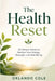 The Health Reset: 22 Simple Habits to Restore Your Energy, Strength, and Well-Being by Orlando Cole