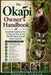 The Okapi Owner's Handbook: Essential Guidance for Caring for One of the World's Most Unique Exotic Animals by George Turner