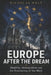 Europe After the Dream: Identity, Immigration and the Fracturing of the West by Nicholas Holt