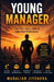 Young Managers: From First-Time Leader to Influential Professional by Nikhil Mudaliar, Nikhil Mudaliar, Mudaliar Jitendra