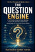 The Question Engine: A First-Principles Journey into Prompt Engineering, AI Agents, RAG, Automation, Coding Assistants, Visual Thinking, Software Desi by Ravindra Kumar Nayak