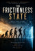 The Frictionless State: How We Traded Freedom for Comfort by Paul Wise
