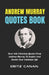 Andrew Murray Quotes Book: Over 600 Christian Quotes From Andrew Murray To Inspire And Enrich Your Christian Life by Eritz Canan